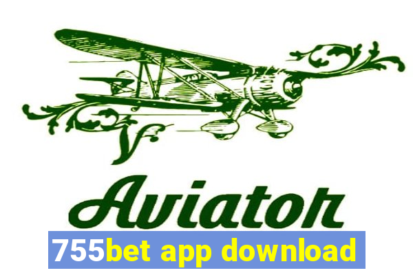 755bet app download